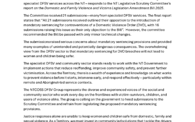 Media Release: National Family Violence Remembrance Day 2025: NTCOSS DFSV Network Responds to Scrutiny Committee Inquiry Outcome – Calls on Government to “Work with Us” to Prioritize Prevention Over Punishment